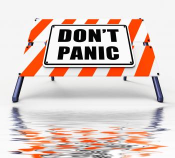 Dont Panic Sign Displays Relaxing and Avoid Panicking