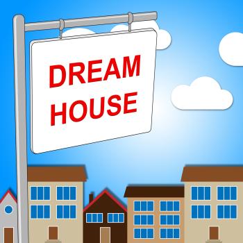 Dream House Indicates Displaying Desired And Ultimate