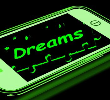 Dreams On Smartphone Shows Aspirations