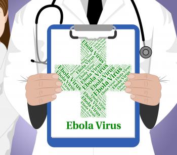 Ebola Virus Represents Poor Health And Contagion