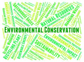 Environmental Conservation Indicates Earth Day And Conserve