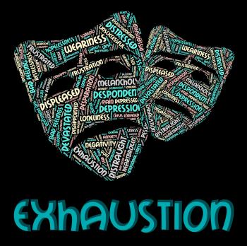 Exhaustion Word Indicates Worn Out And Draining
