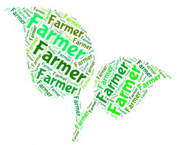 Farmer Word Means Cultivation Farms And Cultivates