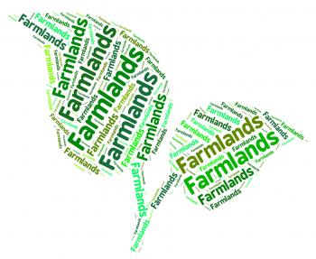 Farmlands Word Represents Cultivation Cultivate And Farms