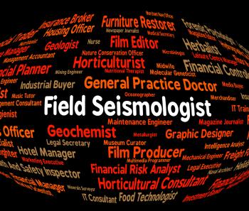Field Seismologist Shows Position Career And Geophysicist