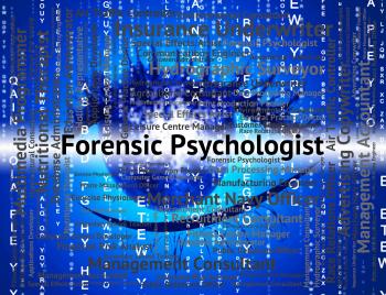Forensic Psychologist Means Words Psychoanalyst And Text