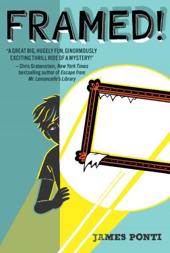 Framed!: James Ponti: 9781481436311: Amazon.com: Books