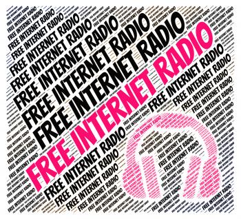 Free Internet Radio Indicates For Nothing And Web