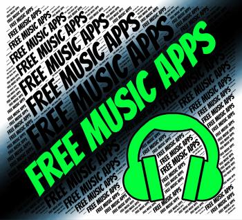 Free Music Apps Indicates Sound Track And Applications