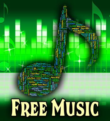 Free Music Means Without Charge And Complimentary