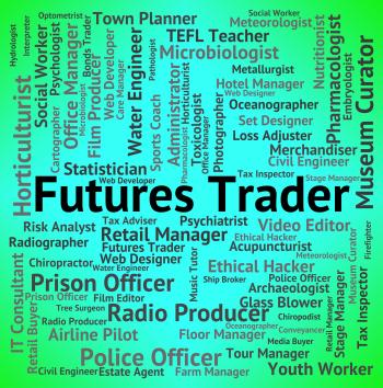 Futures Trader Represents Hire Trades And Job