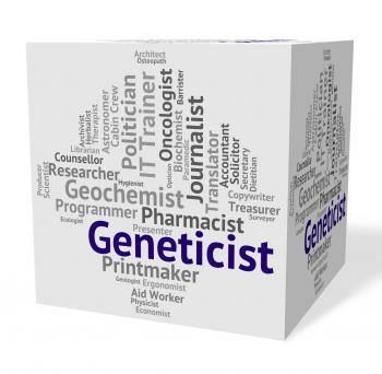 Geneticist Job Shows Hiring Work And Genetics