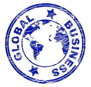 Global Business Indicates Commercial Corporate And Worldly