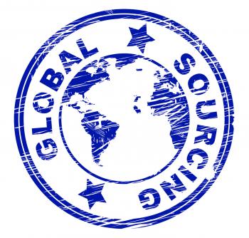 Global Sourcing Indicates Worldwide World And Globalise