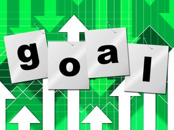 Goal Goals Represents Inspiration Objective And Aspire