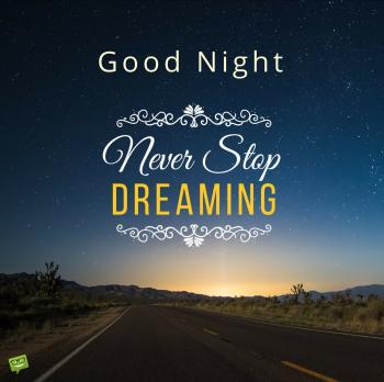 Never Stop Dreaming | Good Night Messages for Friends