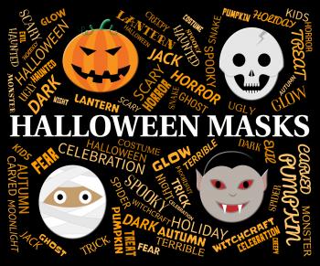 Halloween Masks Indicates Trick Or Treat And Celebration