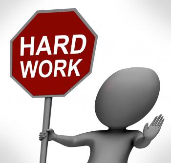 Hard Work Red Stop Sign Shows Stopping Difficult Working Labour