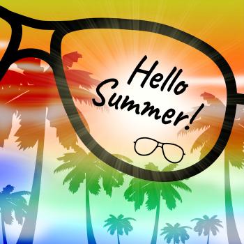 Hello Summer Indicates At This Time And Holiday