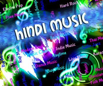 Hindi Music Represents Sound Tracks And Hindustani