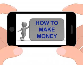 How To Make Money Phone Means Prosper And Generate Income