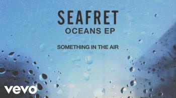 Seafret - Something in the Air [Audio] - YouTube