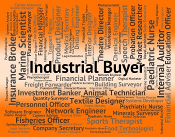 Industrial Buyer Indicates Job Industries And Words