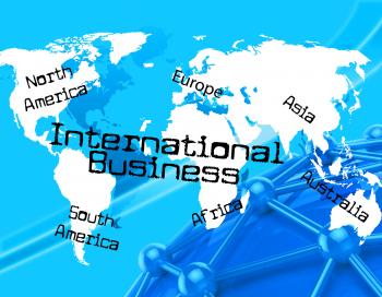 International Business Represents Across The Globe And Countries