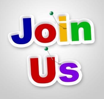 Join Us Sign Represents Member Online And Registering