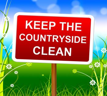 Keep Countryside Clean Means Environment Untouched And Natural