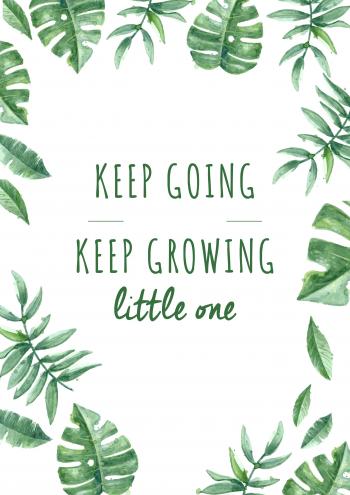 Print – Keep Going Keep Growing – Little Love Kids