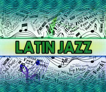 Latin Jazz Shows Sound Tracks And Harmonies