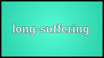 Long-suffering Meaning - YouTube