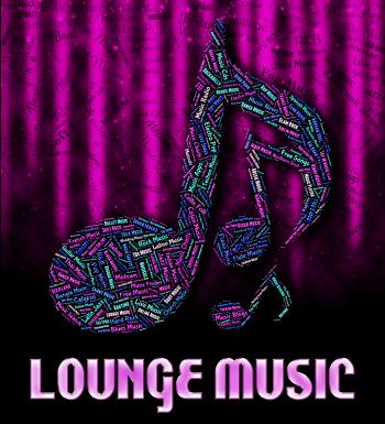 Lounge Music Indicates Sound Tracks And Harmonies