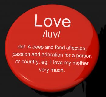 Love Definition Button Showing Loving Valentines And Affection