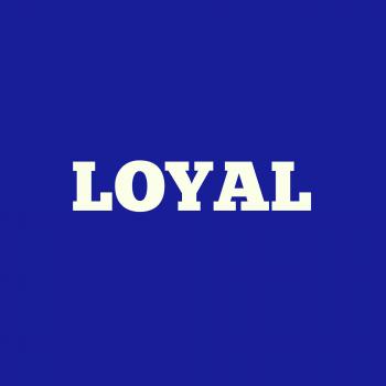 Loyal {Five Minute Friday} | Faith In Plain Sight