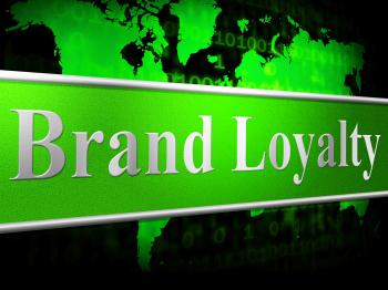 Loyalty Brand Means Company Identity And Support