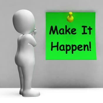 Make It Happen Note Means Take Action