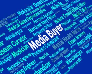 Media Buyer Indicates Employment Recruitment And Trade