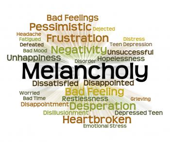 Melancholy Word Represents Low Spirits And Dejected