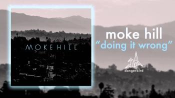 Moke Hill - "Doing It Wrong" (Official Audio) - YouTube