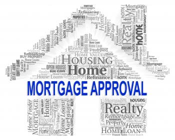 Mortgage Approval Indicates Home Loan And Approve