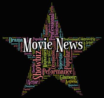 Movie News Indicates Hollywood Movies And Entertainment