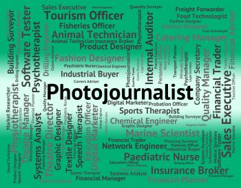 Photojournalist Job Represents War Correspondent And Cameraman