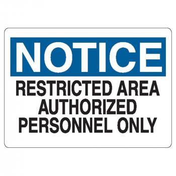 Notice: Restricted Area Authorized Personel Only Sign - MarketLab, Inc.