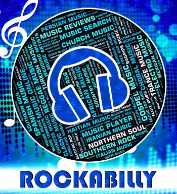 Rockabilly Music Indicates Sound Tracks And Acoustic