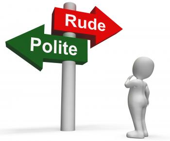 Rude Polite Signpost Means Good Bad Manners