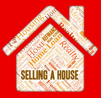 Selling A House Shows Housing Home And Houses