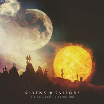 Sirens & Sailors - Rising Moon: Setting Sun (2015) » CORE RADIO!