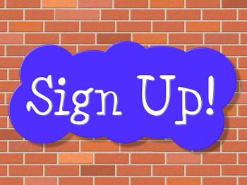 Sign Up Indicates Registration Membership And Application
